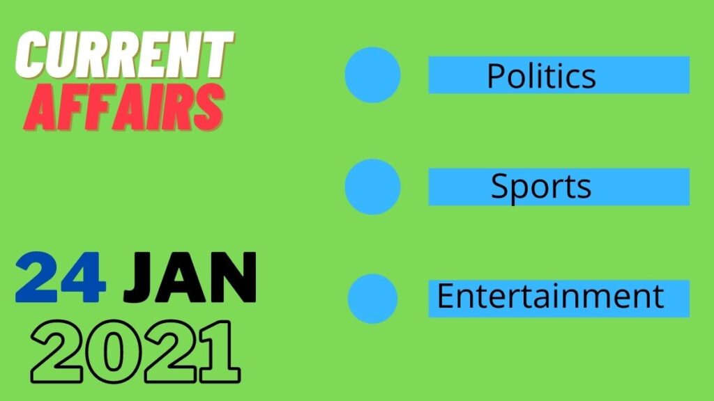 Current Affairs 24 Jan 2021